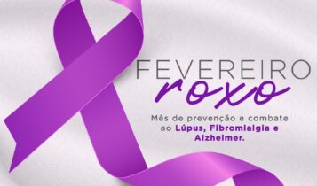 Fevereiro Roxo: saiba mais sobre Lúpus, Fibromialgia e Alzheimer