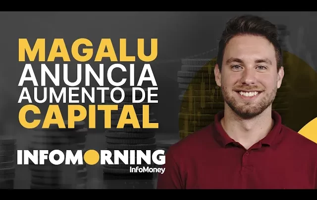 Magalu (MGLU3): mercado “celebra” aumento de capital, mas ação perde força e fecha em leve queda