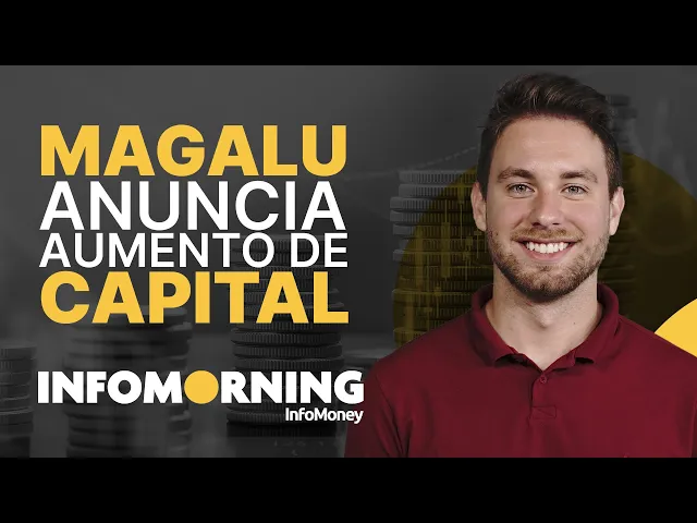 Magalu (MGLU3): mercado “celebra” aumento de capital, mas ação perde força e fecha em leve queda